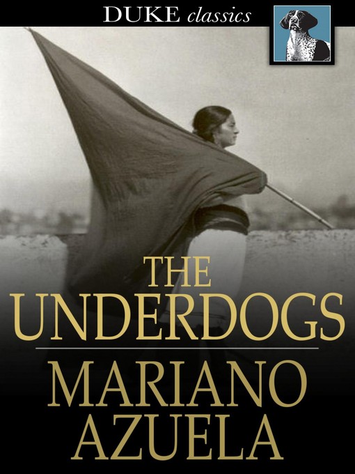 Title details for The Underdogs by Mariano Azuela - Available